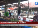 HARGA AYAM POTONG DI KERINCI KEMBALI NAIK DALAM SEPEKAN TERAKHIR