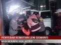 PENYEBAB KEMATIAN LENI SISWANTI MASIH MENUNGGU HASIL AUTOPSI