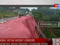 JALAN NASIONAL RETAK AKIBAT LONGSOR, JALUR TRANSPORTASI ANTAR PROVINSI TERANCAM PUTUS