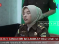 KEJARI TANJAB TIMUR MELAKUKAN RESTORATIVE JUSTICE TERHADAP PERKARA KEKERASAN TERHADAP ANAK