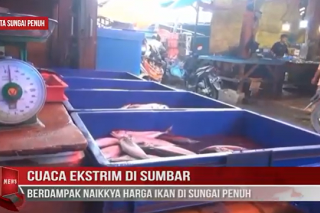CUACA EKSTRIM DI SUMBAR BERDAMPAK NAIKKYA HARGA IKAN DI SUNGAI PENUH