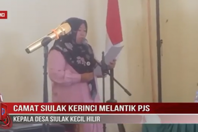 CAMAT SIULAK KERINCI MELANTIK PJS KEPALA DESA SIULAK KECIL HILIR